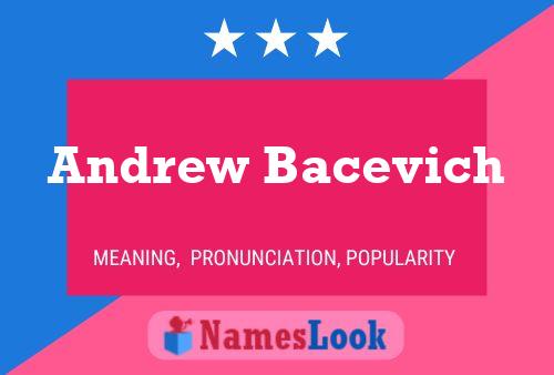 Andrew Bacevich 名字海报