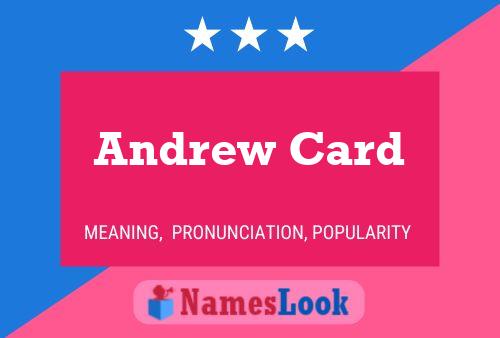 Andrew Card 名字海报