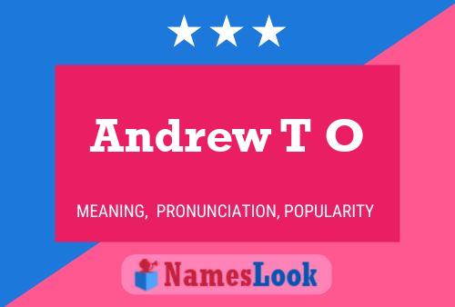 Andrew T O 名字海报