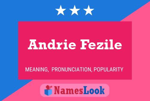 Andrie Fezile 名字海报