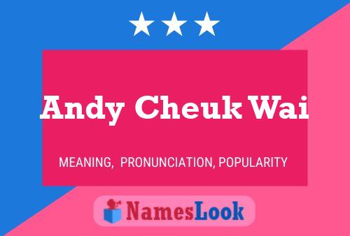 Andy Cheuk Wai 名字海报