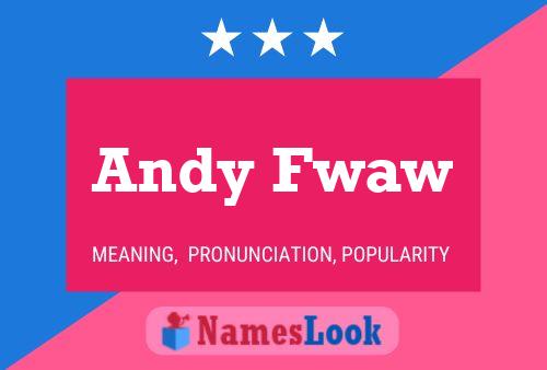 Andy Fwaw 名字海报