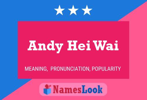 Andy Hei Wai 名字海报