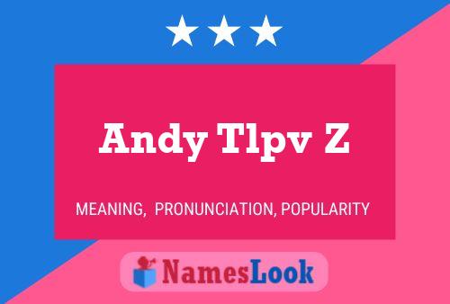 Andy Tlpv Z 名字海报