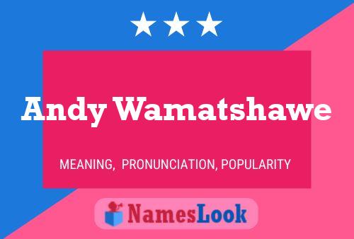 Andy Wamatshawe 名字海报