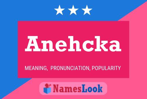 Anehcka 名字海报