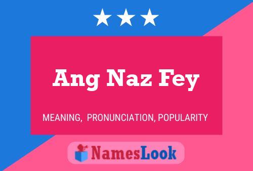 Ang Naz Fey 名字海报