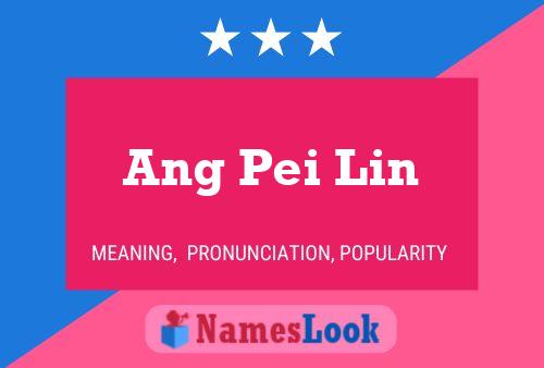 Ang Pei Lin 名字海报