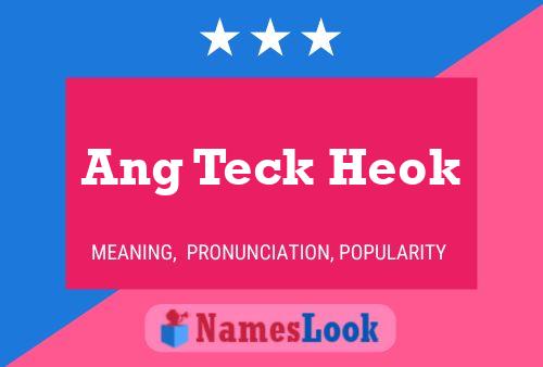 Ang Teck Heok 名字海报