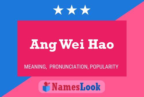 Ang Wei Hao 名字海报