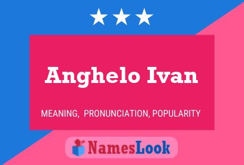 Anghelo Ivan 名字海报