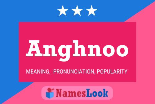 Anghnoo 名字海报