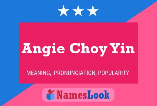 Angie Choy Yin 名字海报