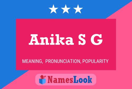 Anika S G 名字海报