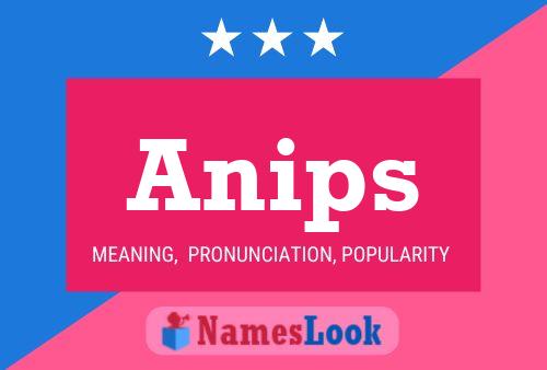 Anips 名字海报