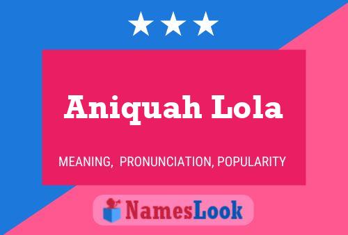 Aniquah Lola 名字海报