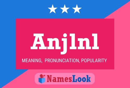 Anjlnl 名字海报