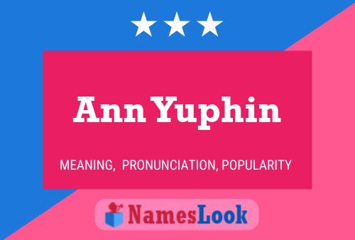 Ann Yuphin 名字海报