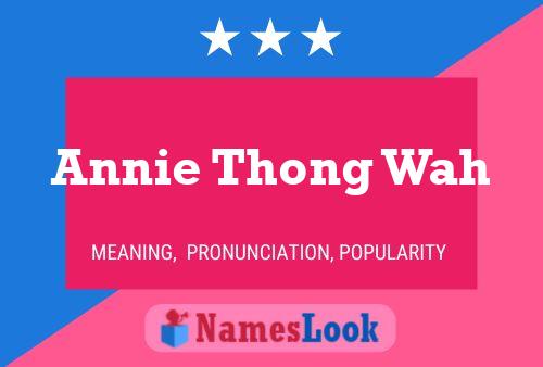 Annie Thong Wah 名字海报