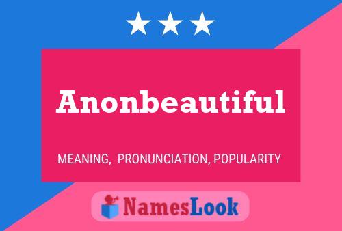 Anonbeautiful 名字海报