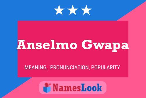 Anselmo Gwapa 名字海报