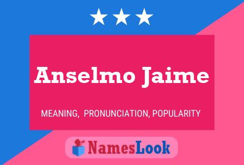 Anselmo Jaime 名字海报