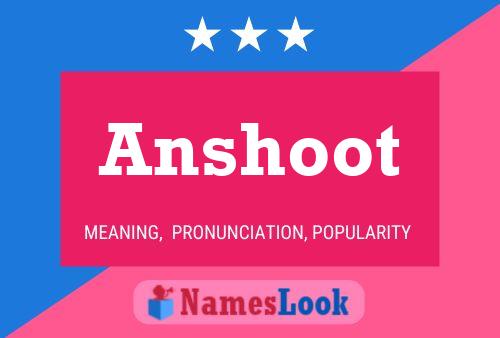 Anshoot 名字海报