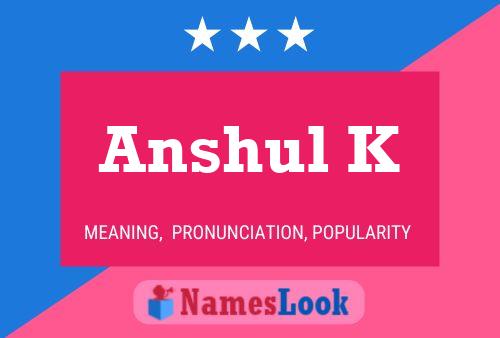 Anshul K 名字海报