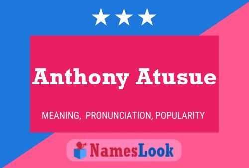 Anthony Atusue 名字海报