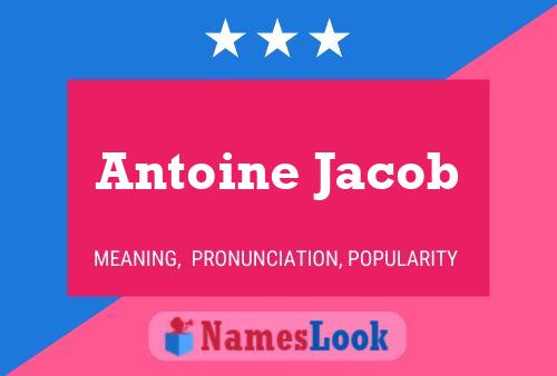 Antoine Jacob 名字海报