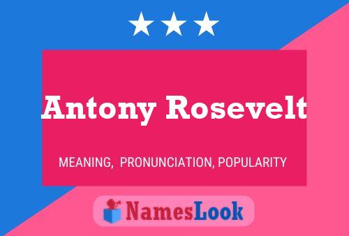 Antony Rosevelt 名字海报