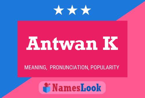 Antwan K 名字海报