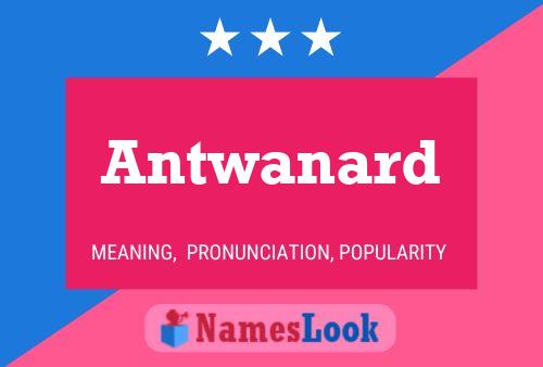 Antwanard 名字海报