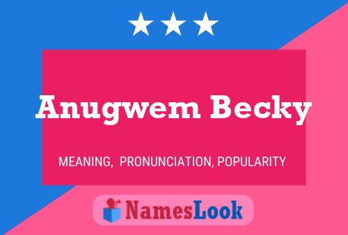 Anugwem Becky 名字海报