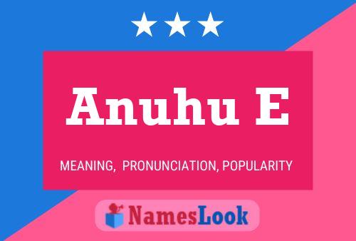 Anuhu E 名字海报