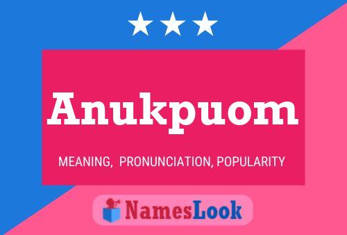 Anukpuom 名字海报