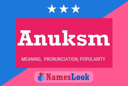 Anuksm 名字海报