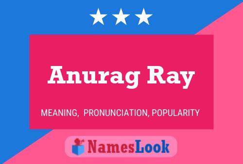 Anurag Ray 名字海报