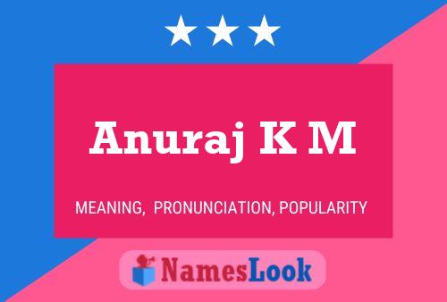 Anuraj K M 名字海报