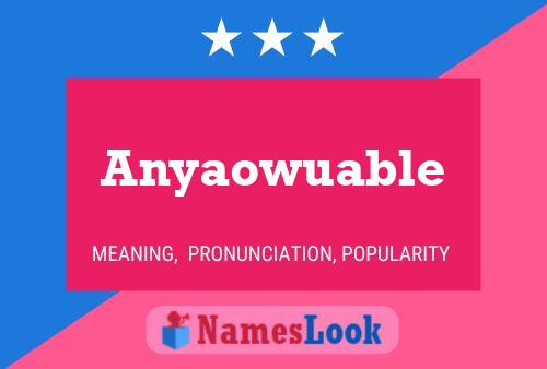 Anyaowuable 名字海报