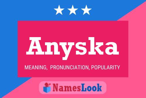 Anyska 名字海报