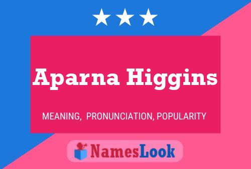 Aparna Higgins 名字海报