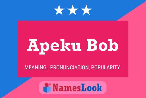 Apeku Bob 名字海报