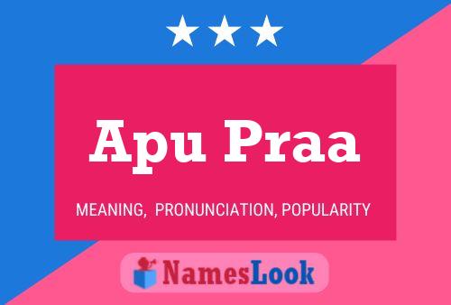 Apu Praa 名字海报