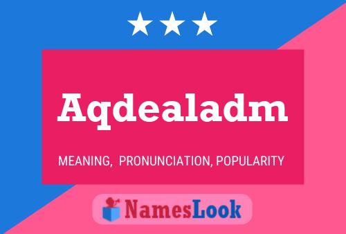 Aqdealadm 名字海报