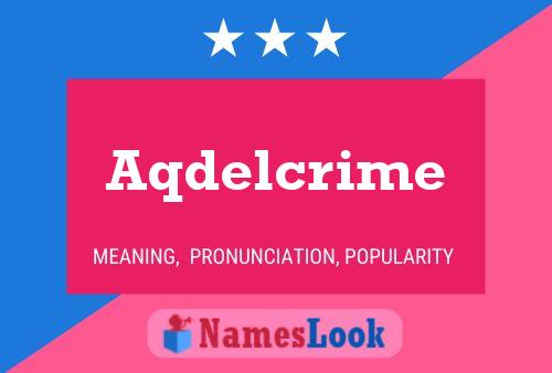 Aqdelcrime 名字海报