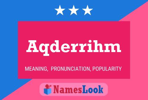 Aqderrihm 名字海报