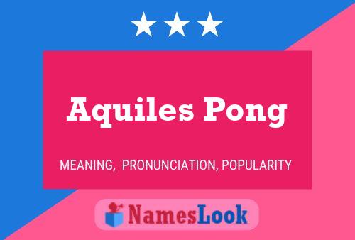 Aquiles Pong 名字海报