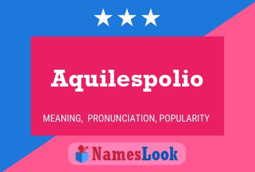 Aquilespolio 名字海报