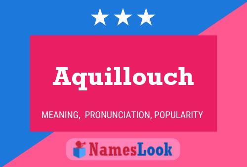 Aquillouch 名字海报